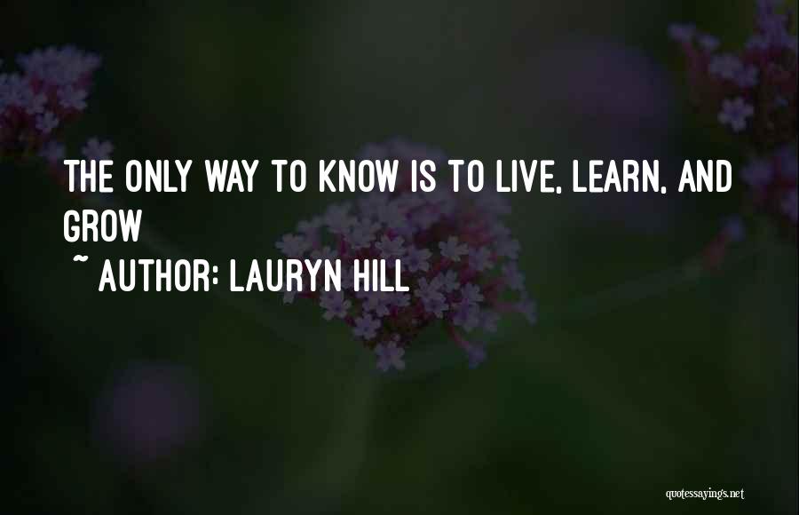 Live Learn And Grow Quotes By Lauryn Hill