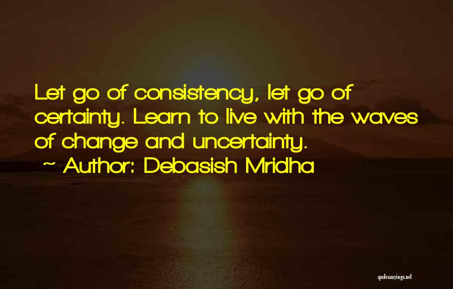 Live Learn And Let Go Quotes By Debasish Mridha