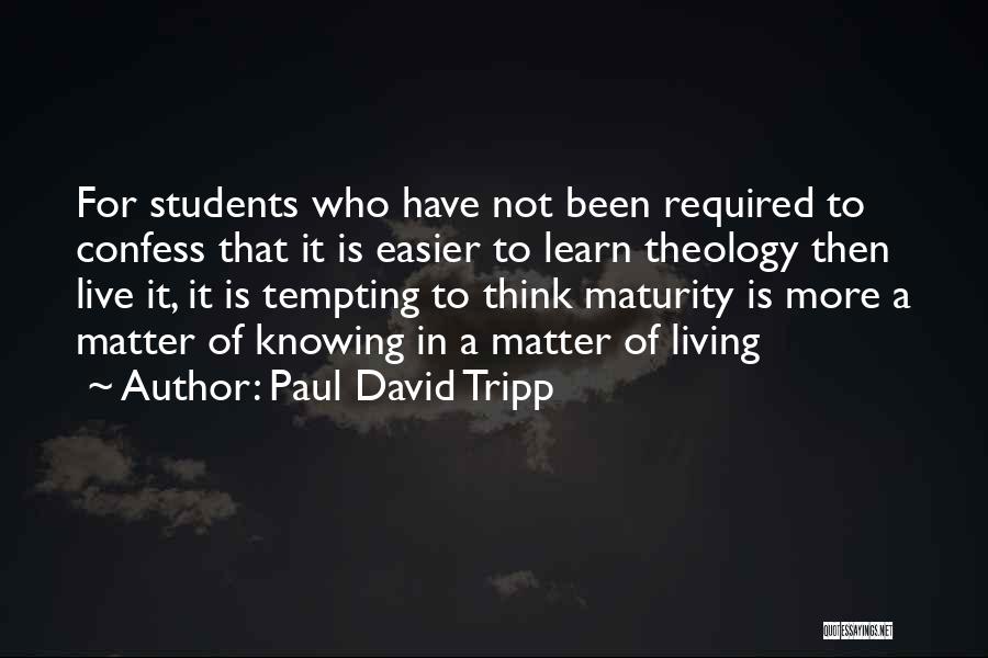 Live Learn And Let Go Quotes By Paul David Tripp