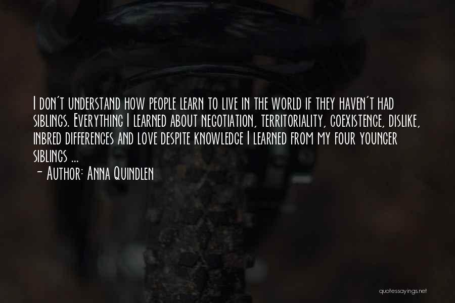 Live Learn And Love Quotes By Anna Quindlen