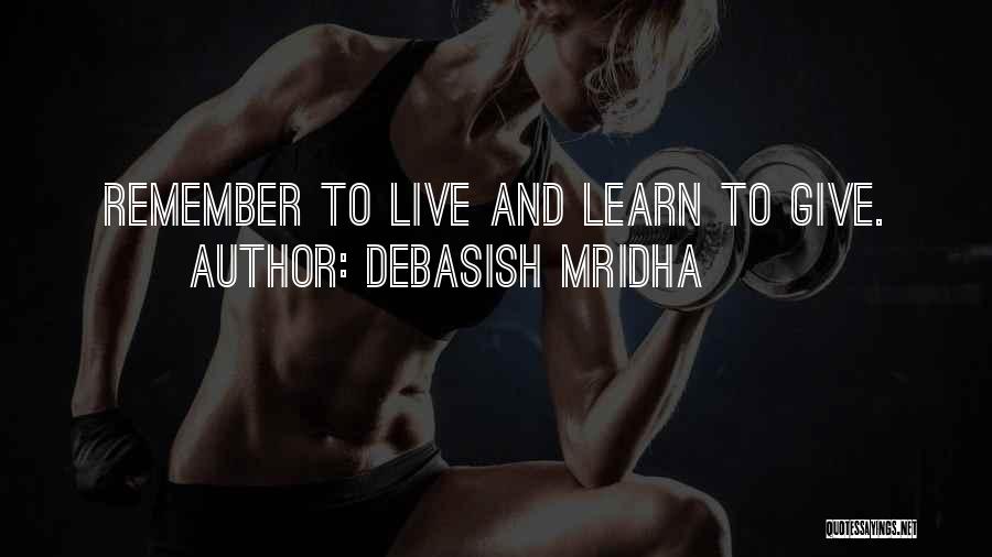 Live Learn And Love Quotes By Debasish Mridha