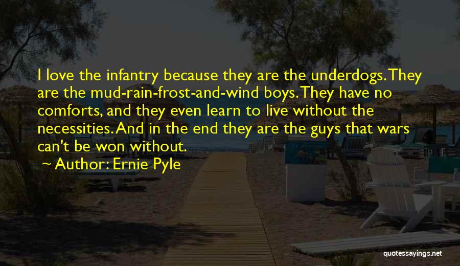 Live Learn And Love Quotes By Ernie Pyle