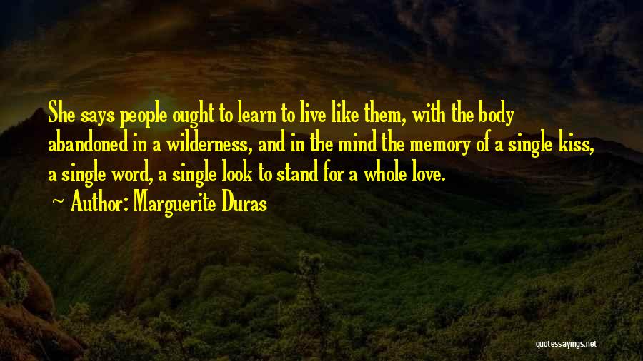 Live Learn And Love Quotes By Marguerite Duras