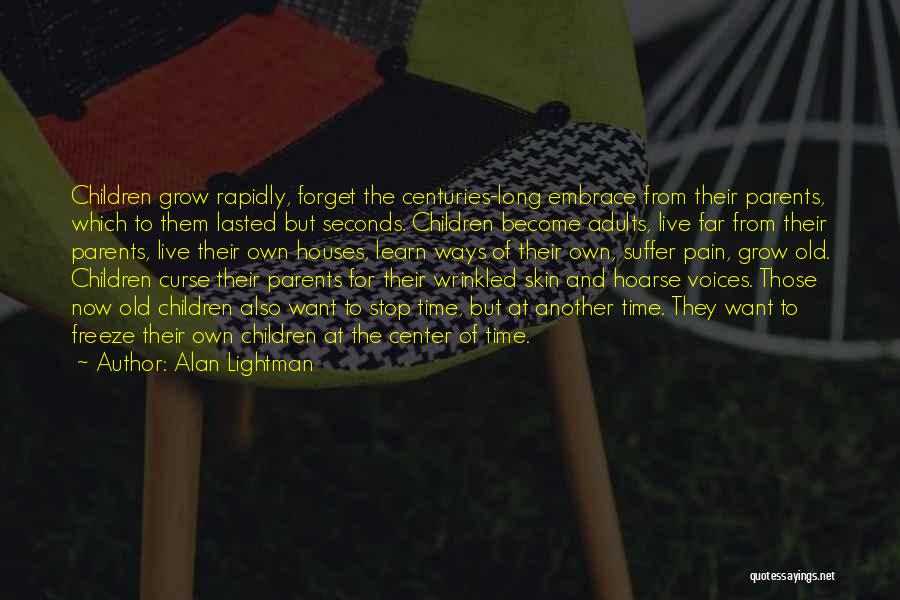 Live Learn Grow Quotes By Alan Lightman