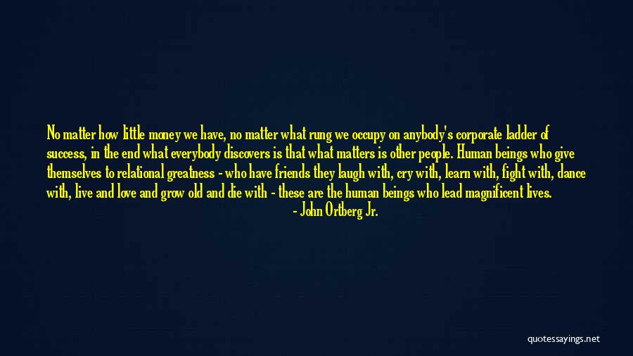 Live Learn Laugh Quotes By John Ortberg Jr. Live Learn Laugh Quotes By John Ortberg Jr.