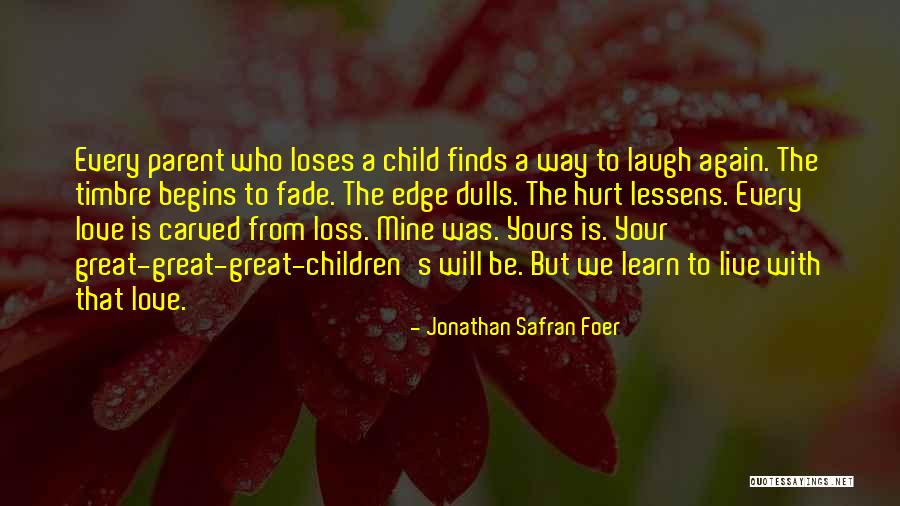 Live Learn Laugh Quotes By Jonathan Safran Foer Live Learn Laugh Quotes By Jonathan Safran Foer