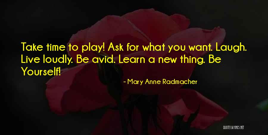Live Learn Laugh Quotes By Mary Anne Radmacher Live Learn Laugh Quotes By Mary Anne Radmacher