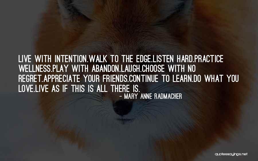 Live Learn Laugh Quotes By Mary Anne Radmacher Live Learn Laugh Quotes By Mary Anne Radmacher
