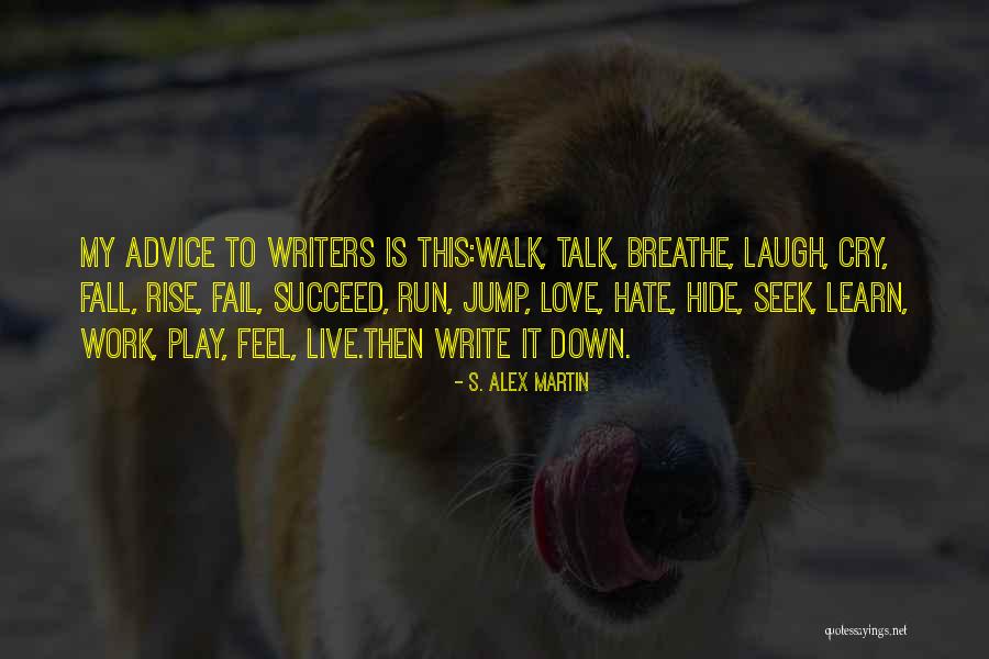 Live Learn Laugh Quotes By S. Alex Martin Live Learn Laugh Quotes By S. Alex Martin