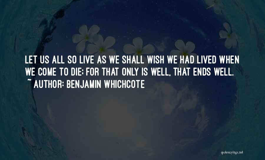 Live Let Die Quotes By Benjamin Whichcote