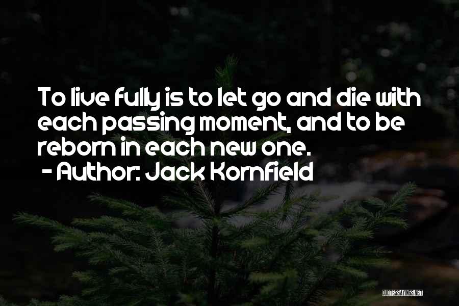 Live Let Die Quotes By Jack Kornfield