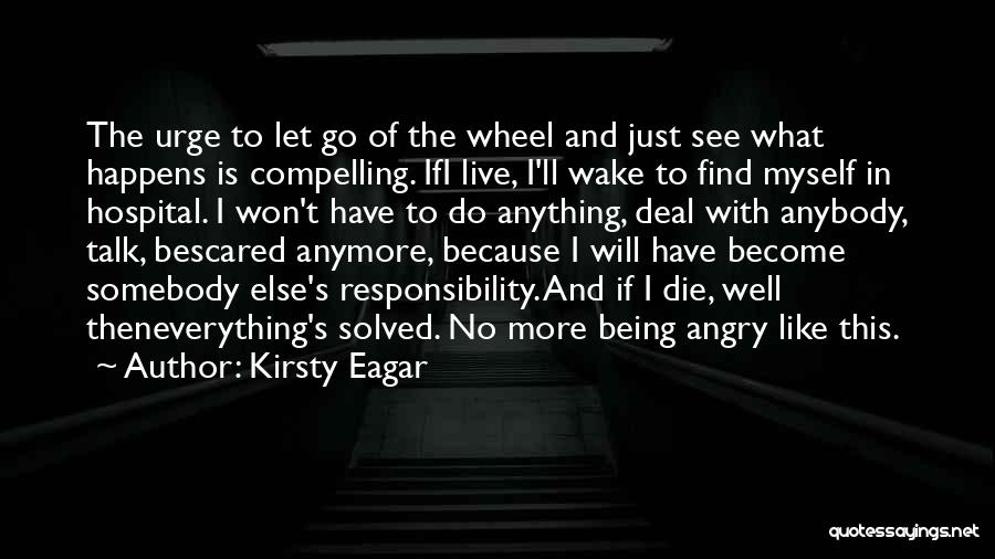 Live Let Die Quotes By Kirsty Eagar
