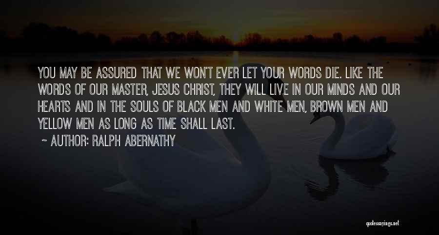 Live Let Die Quotes By Ralph Abernathy