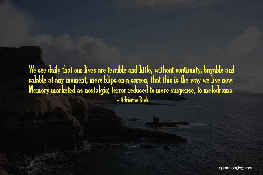 Live Life A Little Quotes By Adrienne Rich Live Life A Little Quotes By Adrienne Rich