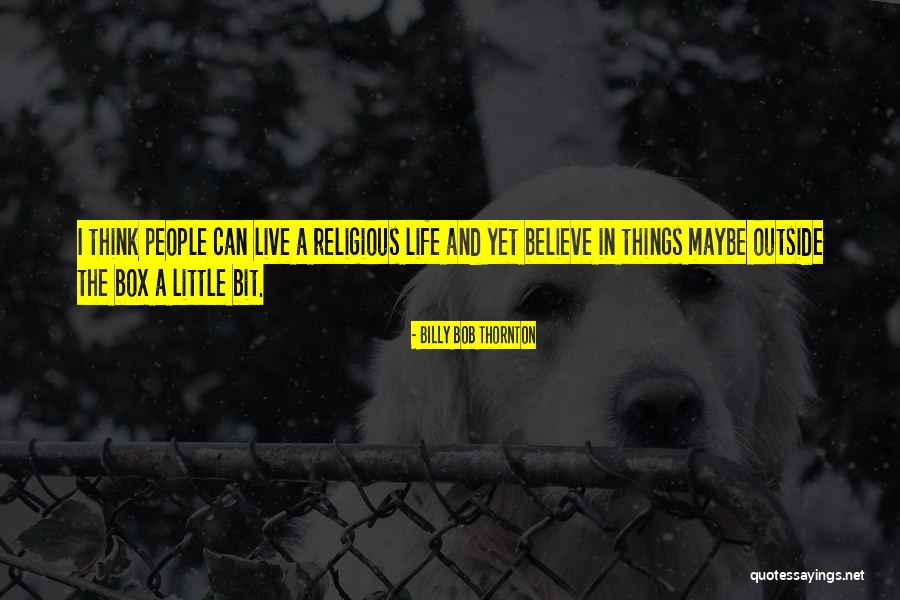 Live Life A Little Quotes By Billy Bob Thornton Live Life A Little Quotes By Billy Bob Thornton