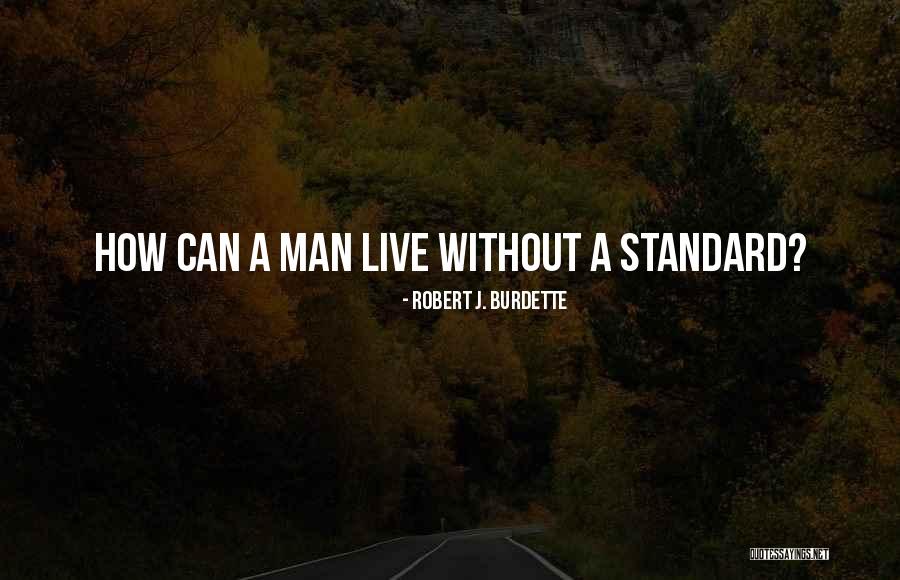 Live Life A Little Quotes By Robert J. Burdette