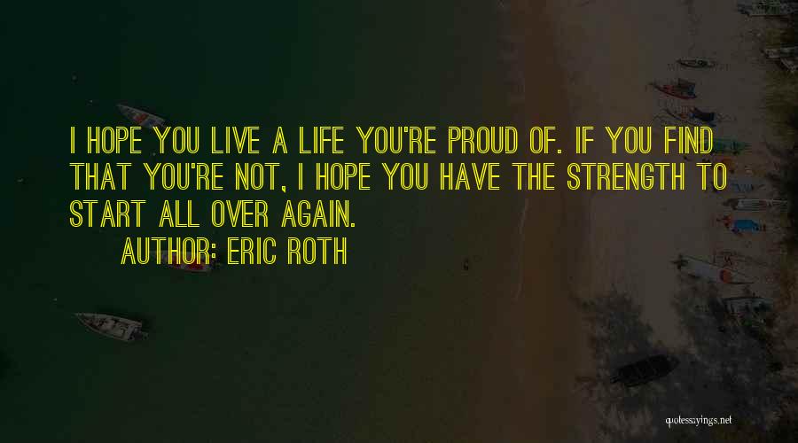 Live Life Again Quotes By Eric Roth