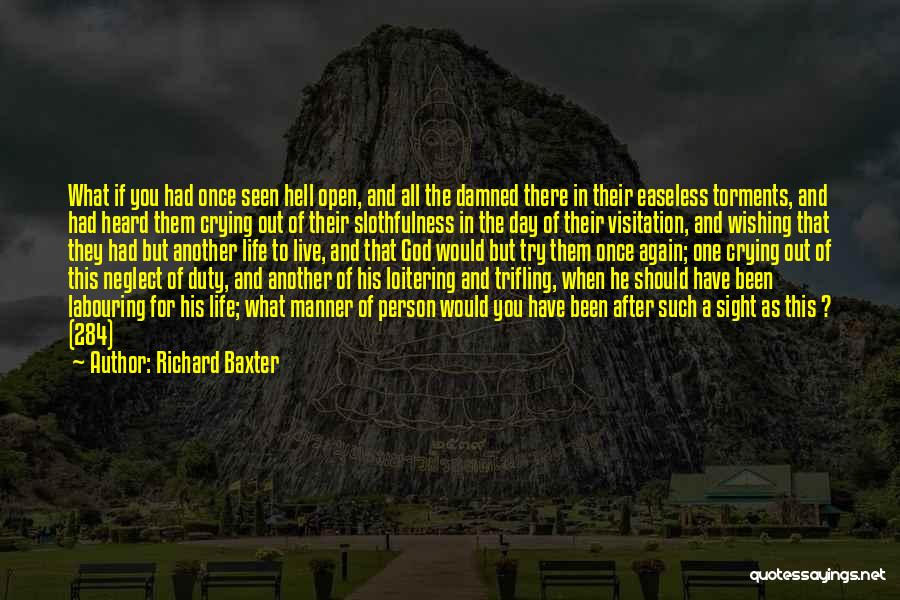 Live Life Again Quotes By Richard Baxter