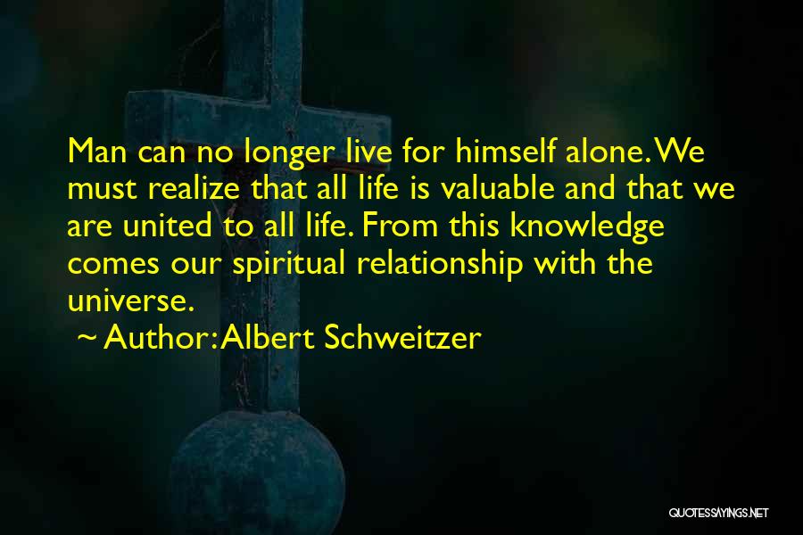 Live Life Alone Quotes By Albert Schweitzer