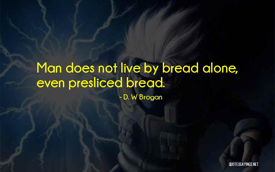 Live Life Alone Quotes By D. W Brogan