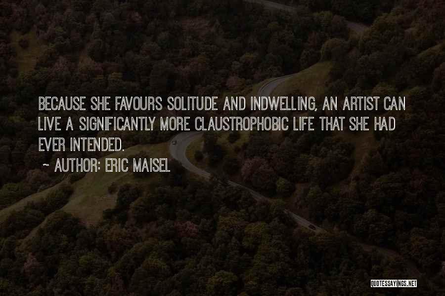 Live Life Alone Quotes By Eric Maisel