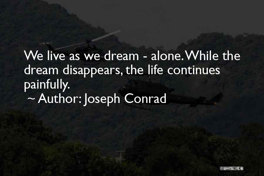 Live Life Alone Quotes By Joseph Conrad
