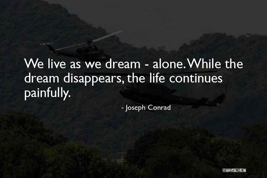 Live Life Alone Quotes By Joseph Conrad