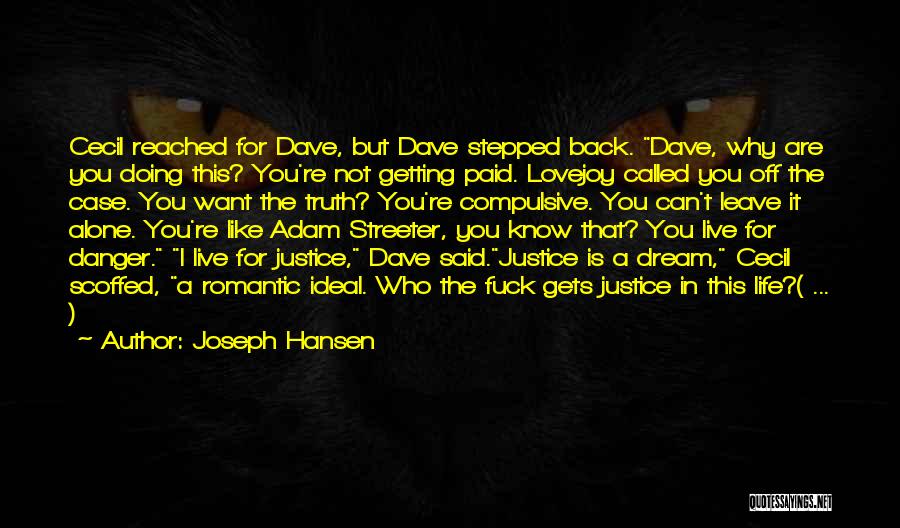 Live Life Alone Quotes By Joseph Hansen