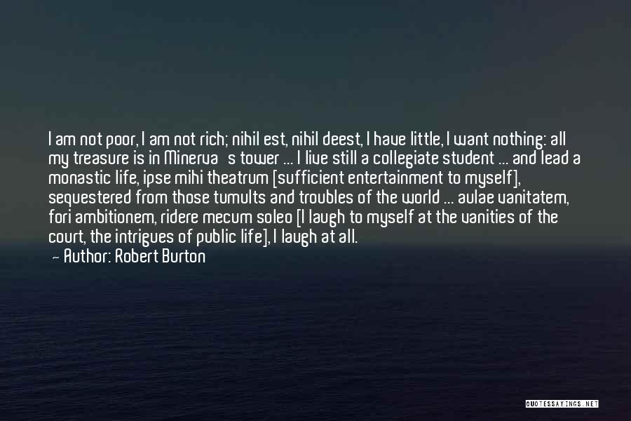 Live Life Alone Quotes By Robert Burton