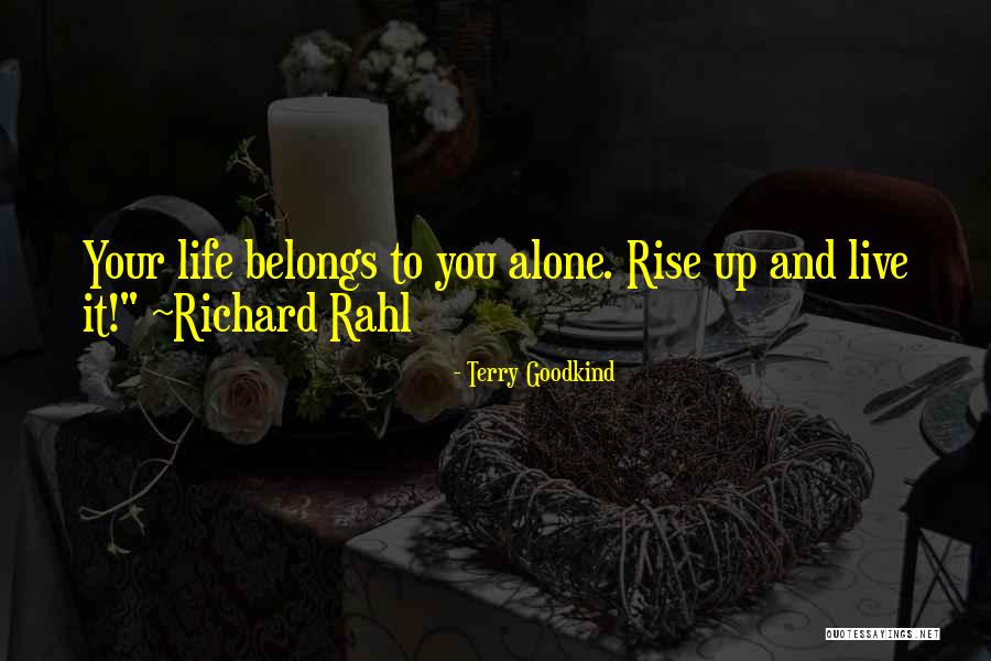 Live Life Alone Quotes By Terry Goodkind