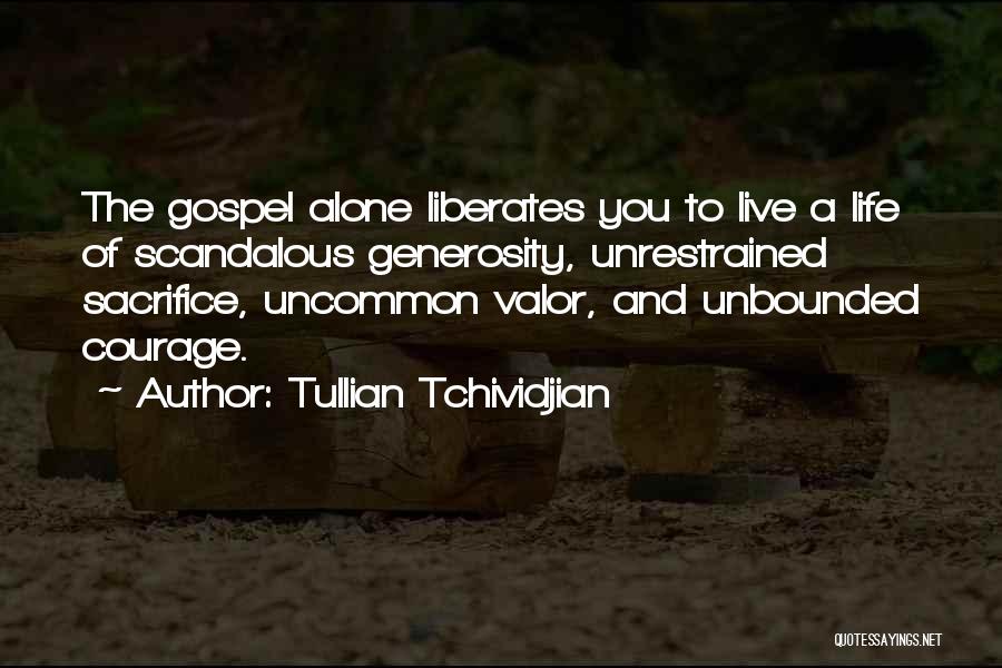 Live Life Alone Quotes By Tullian Tchividjian