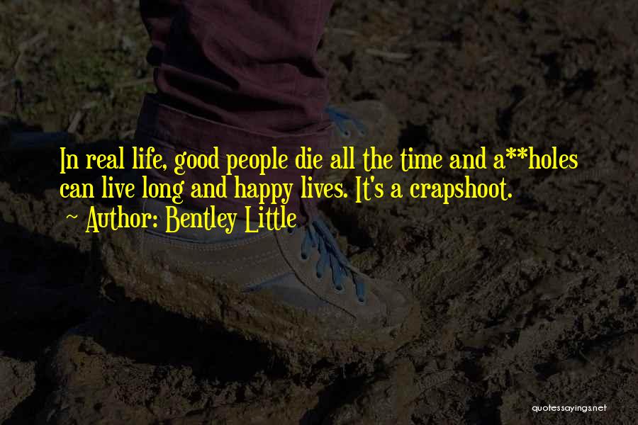Live Life And Happy Quotes By Bentley Little
