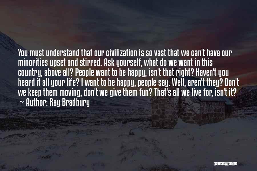 Live Life And Happy Quotes By Ray Bradbury