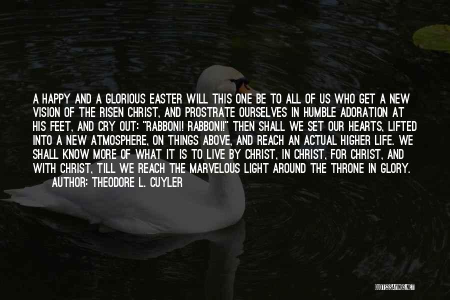 Live Life And Happy Quotes By Theodore L. Cuyler