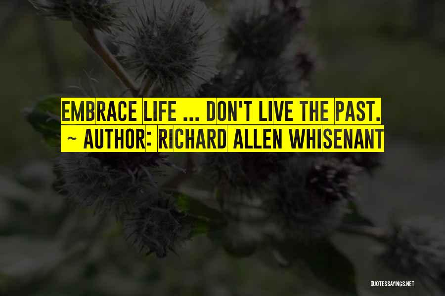 Live Life And Love Quotes By Richard Allen Whisenant