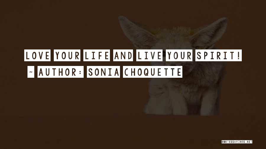 Live Life And Love Quotes By Sonia Choquette