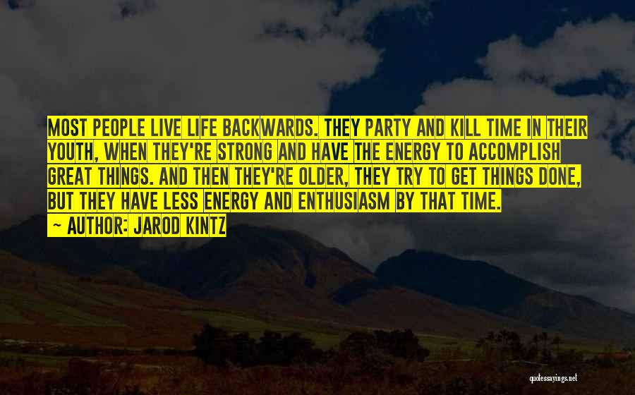 Live Life And Party Quotes By Jarod Kintz