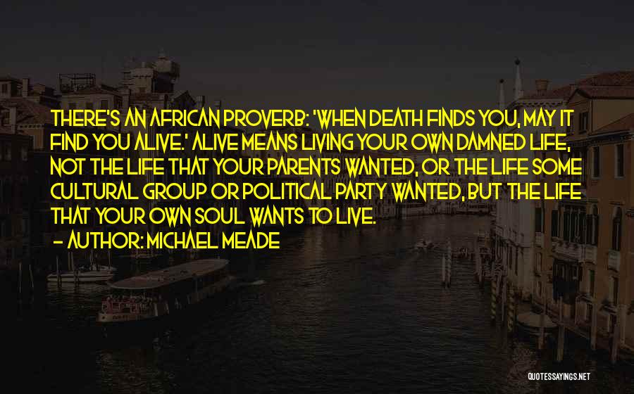 Live Life And Party Quotes By Michael Meade