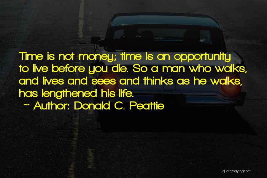 Live Life Before You Die Quotes By Donald C. Peattie