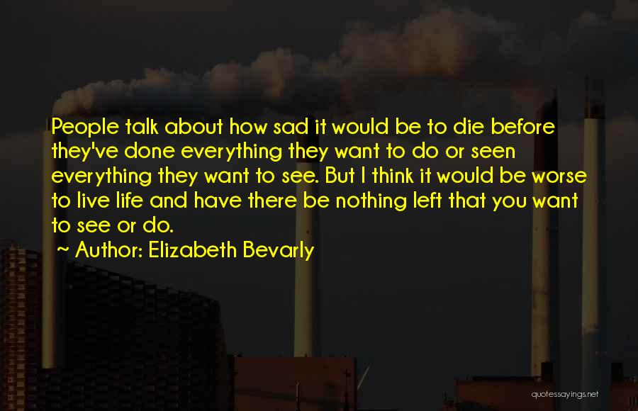 Live Life Before You Die Quotes By Elizabeth Bevarly