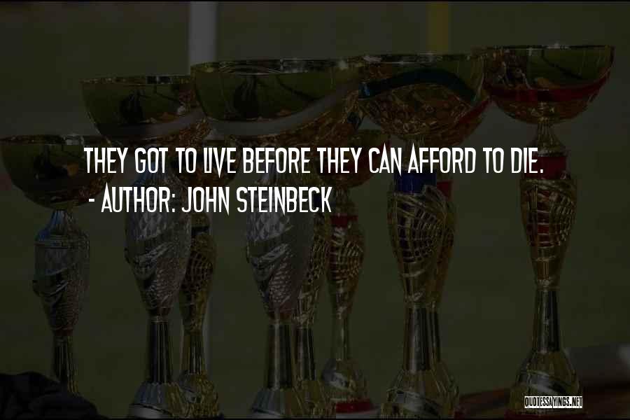 Live Life Before You Die Quotes By John Steinbeck
