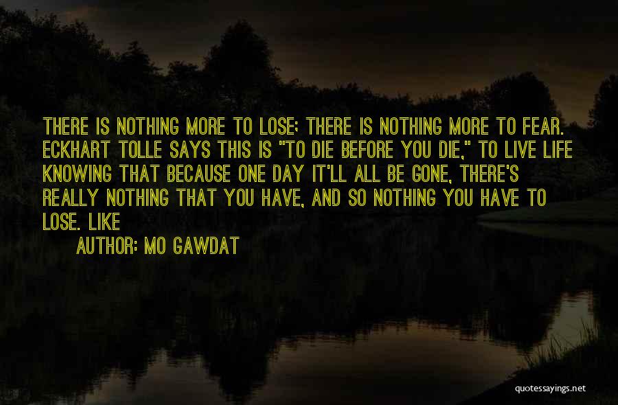 Live Life Before You Die Quotes By Mo Gawdat