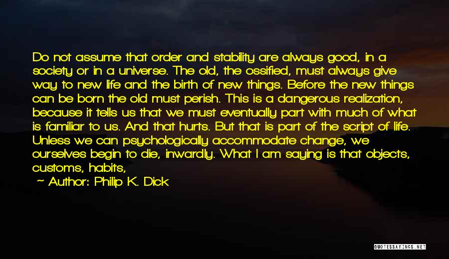 Live Life Before You Die Quotes By Philip K. Dick