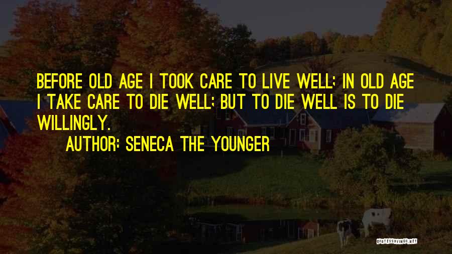 Live Life Before You Die Quotes By Seneca The Younger