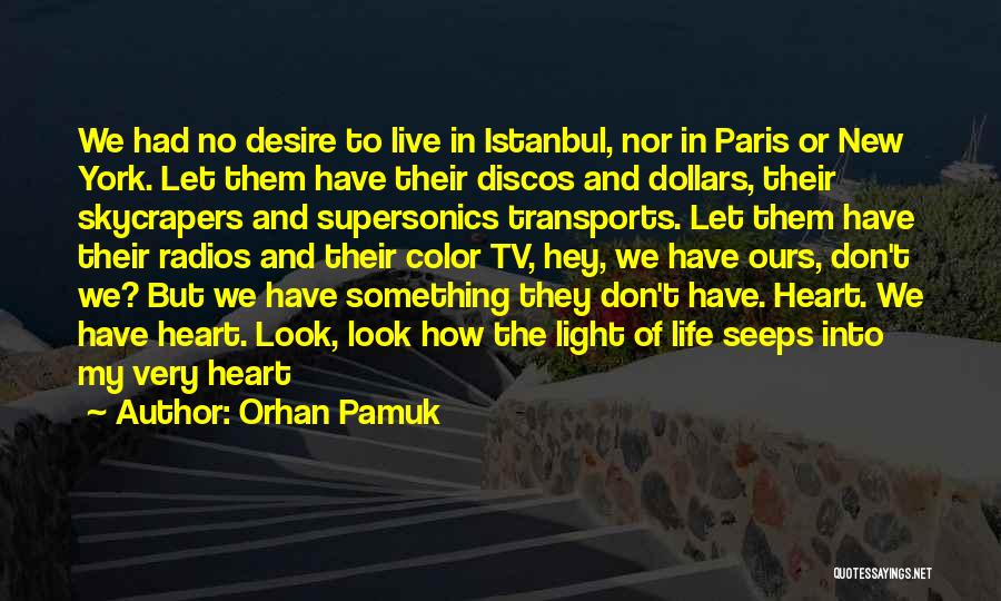 Live Life Color Quotes By Orhan Pamuk