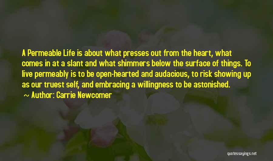 Live Life Comes Quotes By Carrie Newcomer