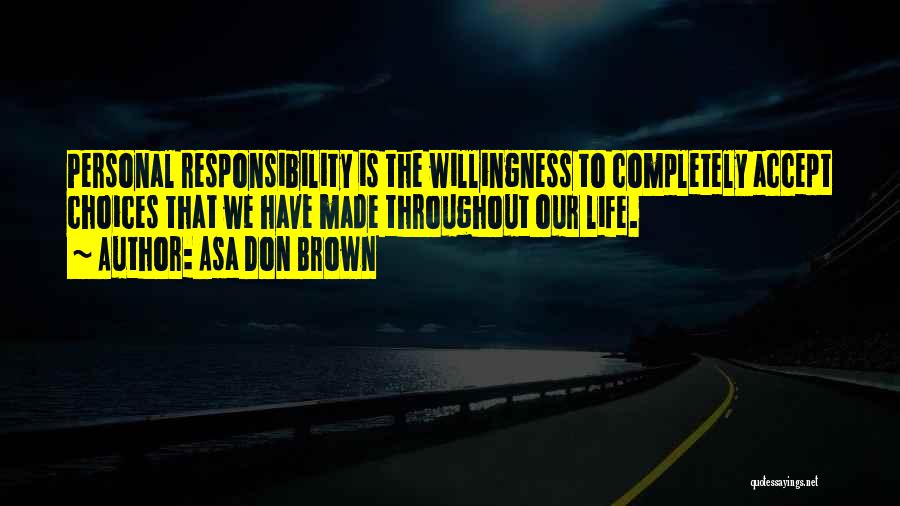 Live Life Completely Quotes By Asa Don Brown