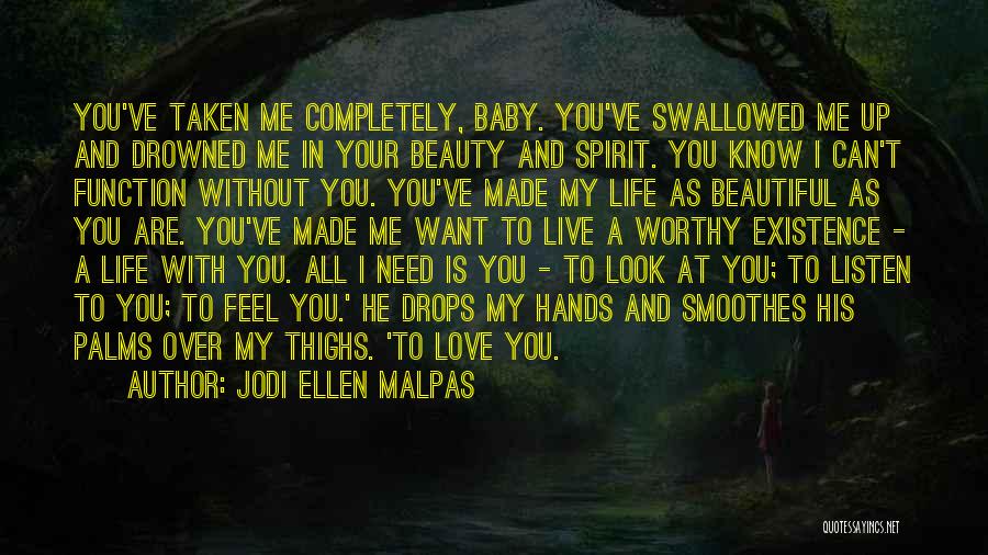 Live Life Completely Quotes By Jodi Ellen Malpas