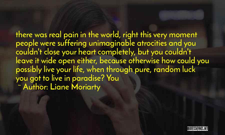 Live Life Completely Quotes By Liane Moriarty