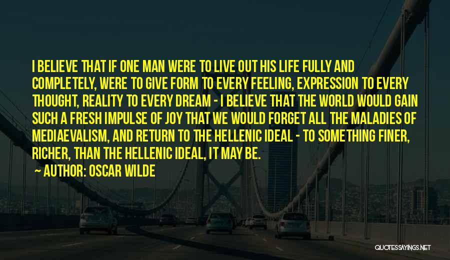 Live Life Completely Quotes By Oscar Wilde